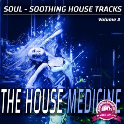 The House Medicine - Vol. 2 - Soul-soothing House Songs (Album) (2022)
