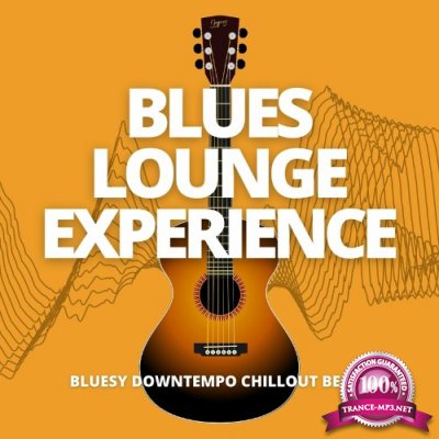 Blues Lounge Experience (Bluesy Downtempo Chillout Beats) (2022)