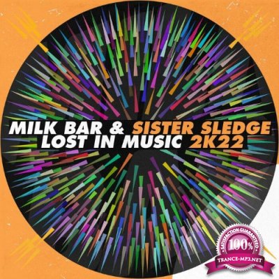 Sister Sledge & Milk Bar - Lost In Music 2k22 (2022)