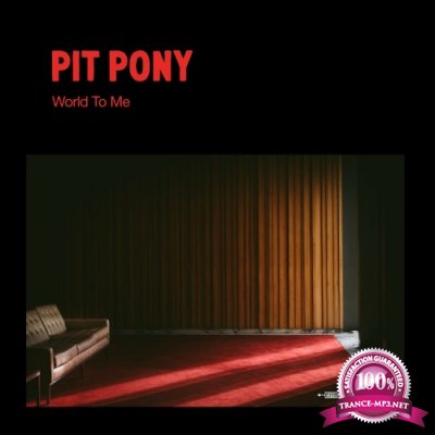 Pit Pony - World To Me (2022)