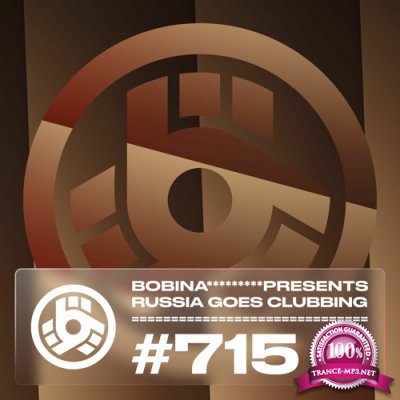 Bobina - Russia Goes Clubbing 715 (2022-07-03)