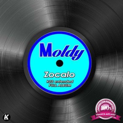 Moldy - ZOCALO (k22 extended full album) (2022)