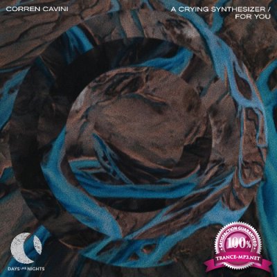 Corren Cavini - A Crying Synthesizer / For You (2022)