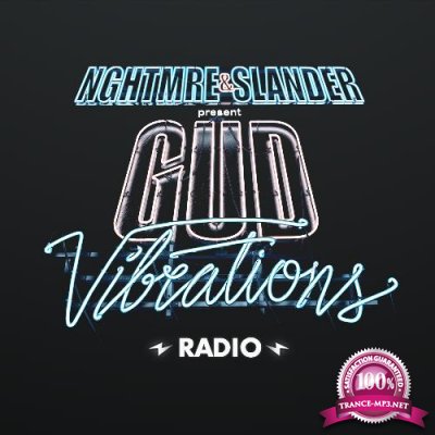 NGHTMRE & Slander - Gud Vibrations Radio #279 (2022-07-04)