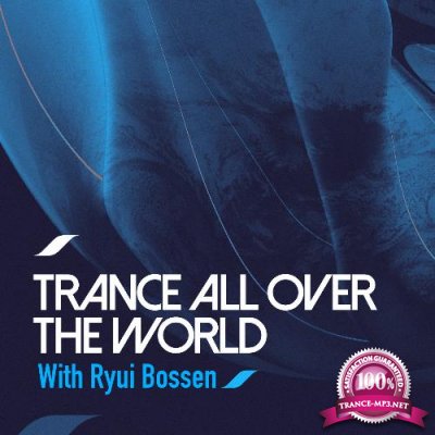 Ryui Bossen - Trance All Over The World 147 (2022-07-04)