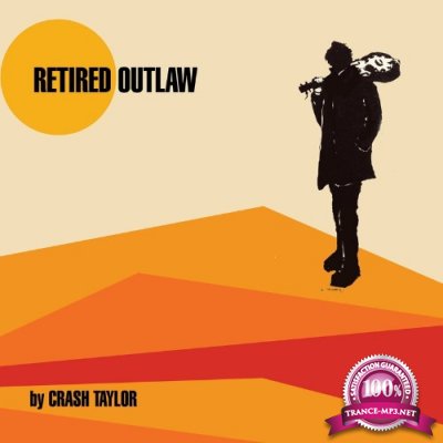 Crash Taylor - Retired Outlaw (2022)