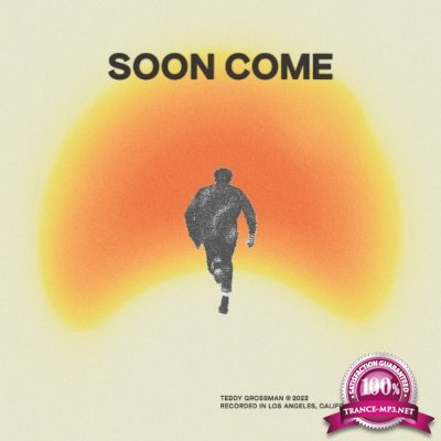 Teddy Grossman - Soon Come (2022)