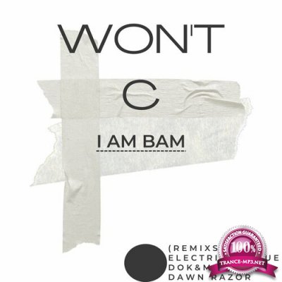 I Am Bam - Won't C (2022)