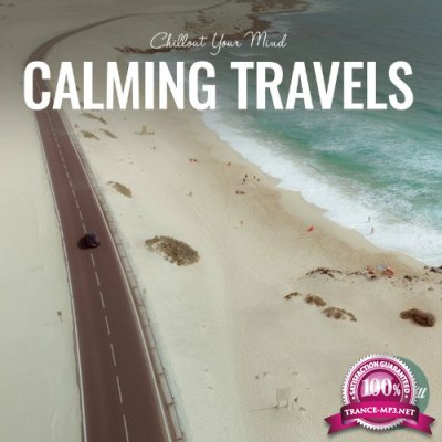 Calming Travels: Chillout Your Mind (2022)