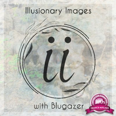 Blugazer - Illusionary Images 128 (2022-07-07)