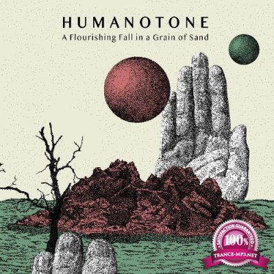 Humanotone - A Flourishing Fall in a Grain of Sand (2022)
