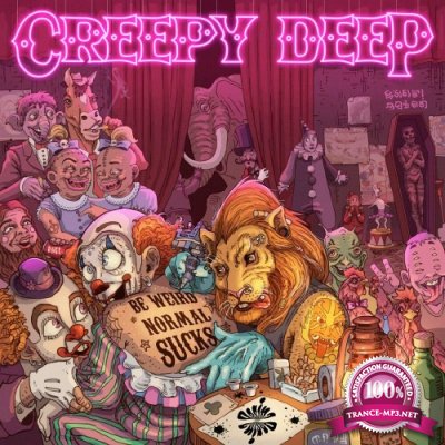 Creepy Deep - Be Weird Normal Sucks (2022)