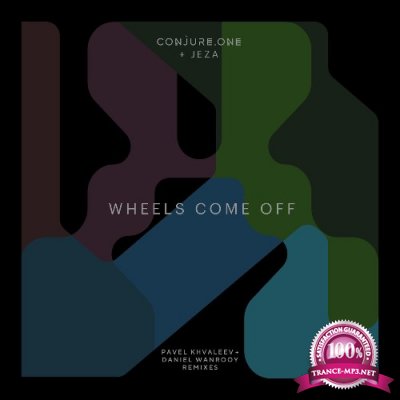 Conjure One & Jeza - Wheels Come Off (Pavel Khvaleev + Daniel Wanrooy Remixes) (2022)