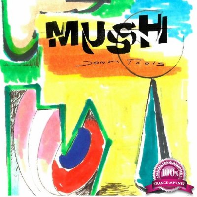 MUSH - Down Tools (2022)