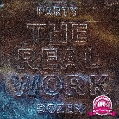 Party Dozen - The Real Work (2022)