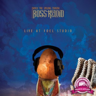Boss Keloid - Family The Smiling Thrush: Live At Foel Studio (2022)