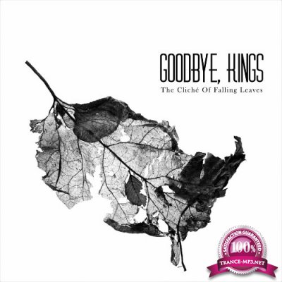 Goodbye, Kings, Goodbye Kings - The Cliche Of Falling Leaves (2022)