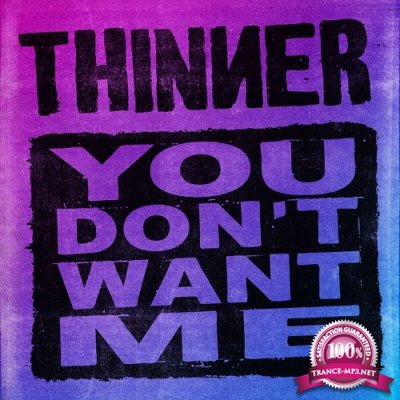 Thinner - You Don''t Want Me (2022)