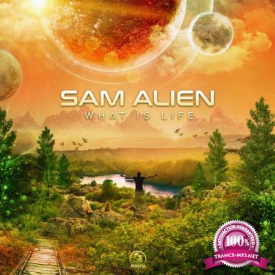 Sam Alien - What Is Life (2022)