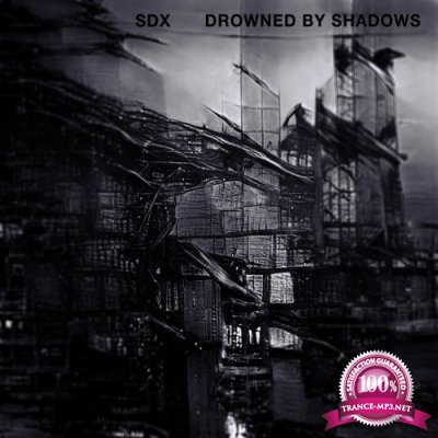 SDX - Drowned By Shadows (2022)