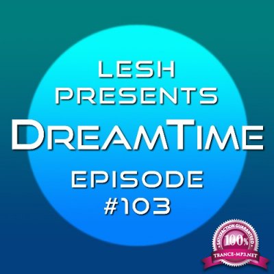Lesh - DreamTime 103 (2022-07-13)