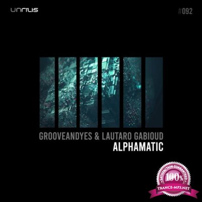 Grooveandyes & Lautaro Gabioud - Alphamatic (2022)