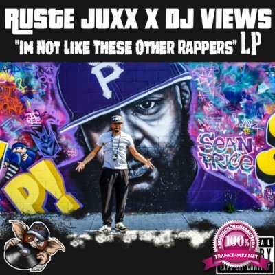 Ruste Juxx x DJ Views - Im Not Like These Other Rappers (2022)