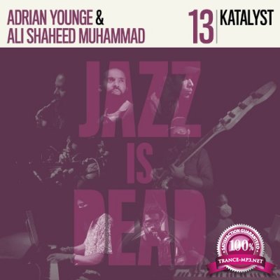 Katalyst, Adrian Younge & Ali Shaheed Muhammad - Jazz Is Dead 13 (2022)