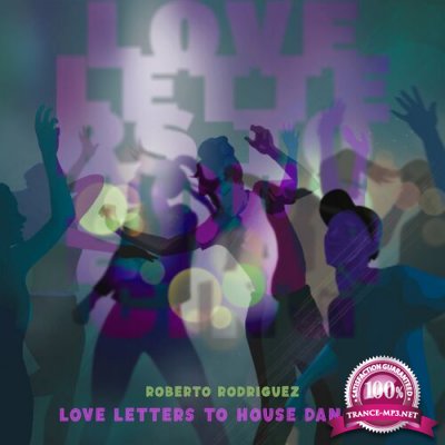 Roberto Rodriguez - Love Letters to House Dancing (2022)