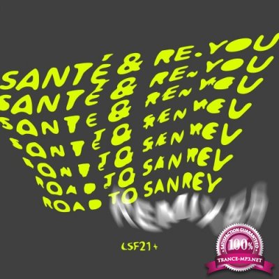 Sante & Re.you - Road To Sanrey Remixes (2022)