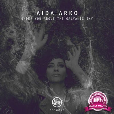 Aida Arko - Under You Above The Galvanic Sky (2022)