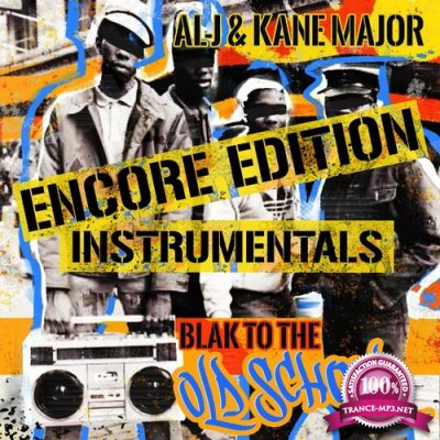 Al-J & Kane Major - Blak to the Old School (Encore Edition Instrumentals) (2022)