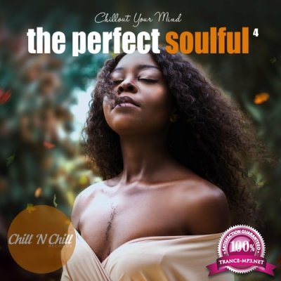 The Perfect Soulful, Vol. 4: Chillout Your Mind (2022)