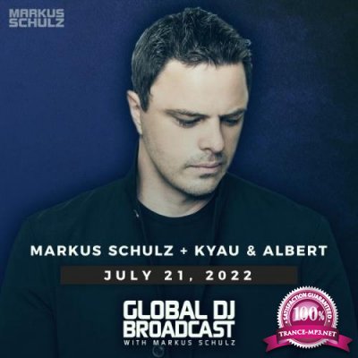 Markus Schulz, Kyau & Albert - Global DJ Broadcast (2022-07-21)