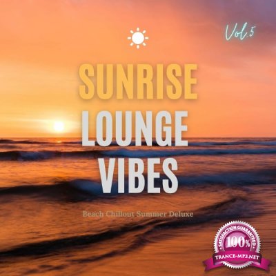 Sunrise Lounge Vibes, Vol. 5 (Beach Chillout Summer Deluxe) (2022)