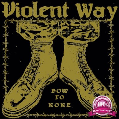 Violent Way - Bow To None (2022)