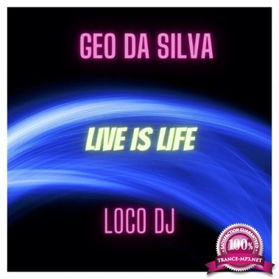 Geo Da Silva & LocoDJ - Live is Life (2022)