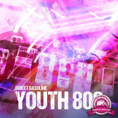 Sweet Gasoline - Youth 808 (2022)