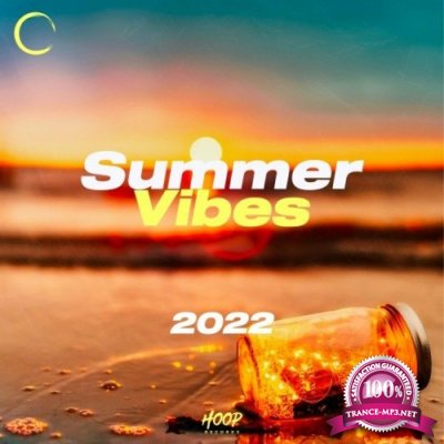 Summer Vibes 2022: The Best Music For Having Summer Feelings By Hoop Records (2022)