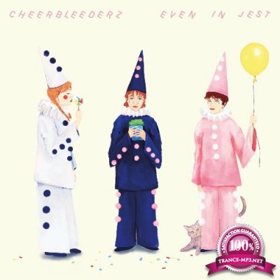 Cheerbleederz - Even in Jest (2022)