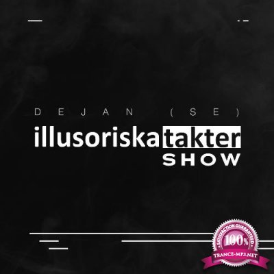 Dejan (SE) - Illusoriska Takter Show 001 (2022-07-28)