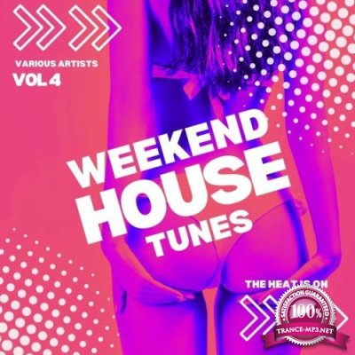The Heat Is On (Weekend House Tunes), Vol. 4 (2022)