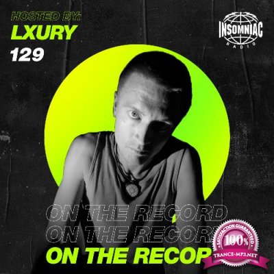 Lxury - On The Record 129 (2022-07-30)