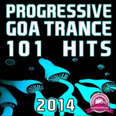 Progressive Goa Trance 101 Hits 2014 (2022)