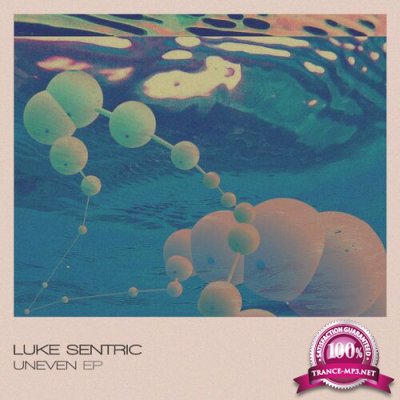 Luke Sentric - Uneven EP (2022)