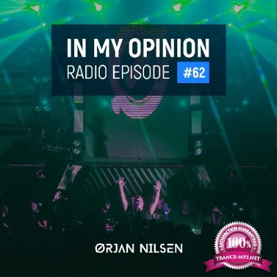 Orjan Nilsen - In My Opinion Radio 062 (2022-08-03)