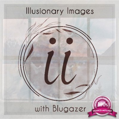 Blugazer - Illusionary Images 129 (2022-08-04)