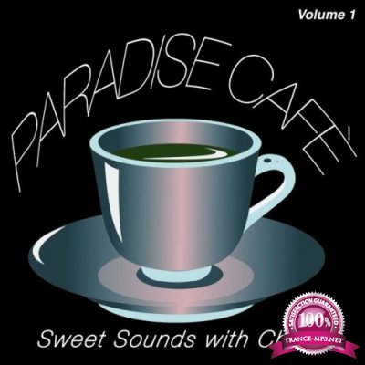 Paradise Cafe, Vol. 1 (Sweet Sounds with Chill) (2022)