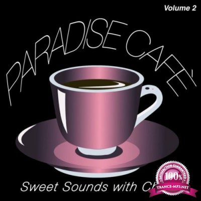 Paradise Cafe, Vol. 2 (Sweet Sounds with Chill) (2022)