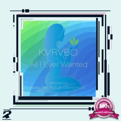 KVRVBO - All I Ever Wanted (The Remixes) (2022)